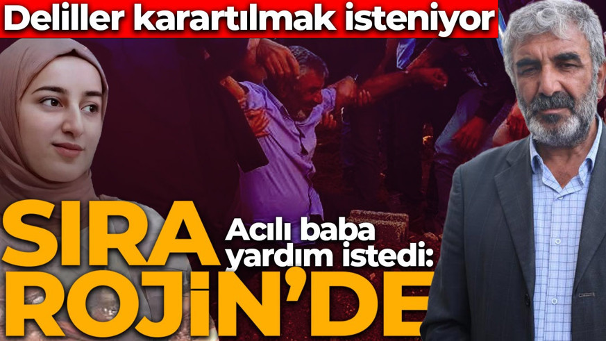Gülistan Doku'da sır perdesi aralandı! Rojin Kabaiş'in acılı babası da çağrı yaptı: Katillerin izi var, örtbas ediliyor