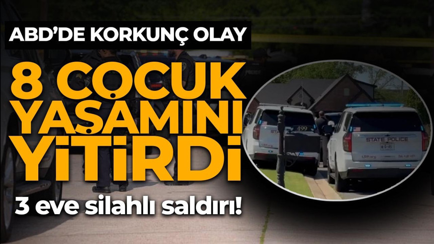 ABD'de korkunç olay! 3 eve silahla ateş açtı! 8 çocuk hayatını kaybetti