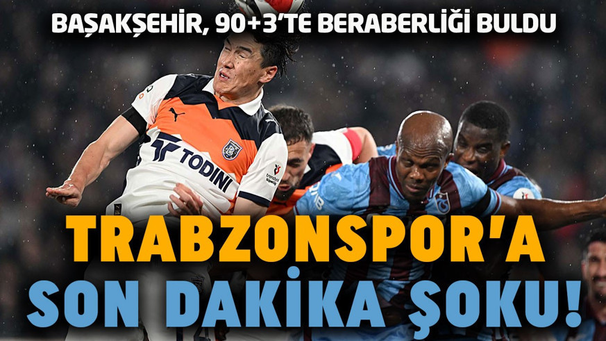 Trabzonspor'a zirve yarışında Başakşehir darbesi! Son dakika golüyle yıkıldılar!