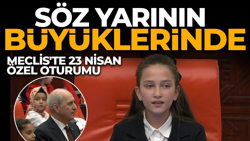 TBMM'de 23 Nisan Özel Oturumu! Çocuklar TBMM'de