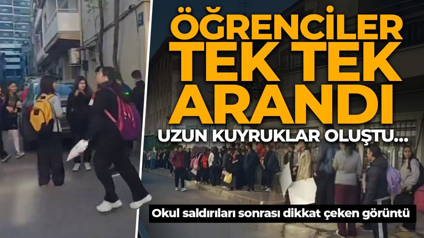 Okul saldırıları sonrası dikkat çeken görüntü! Uzun kuyruklar oluştu! Öğrenciler tek tek arandı