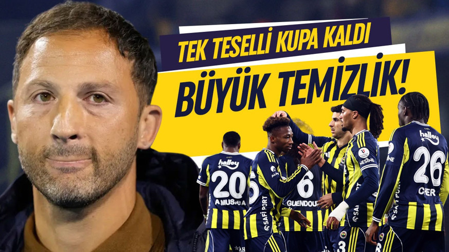 Fenerbahçe'de tek teselli kupa kaldı! Sezon sonu 17 ismin bileti kesiliyor