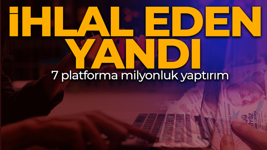 Denetimler sıkılaştırıldı! Yasaklı ürün satışına ağır ceza! 7 platforma milyonluk yaptırım