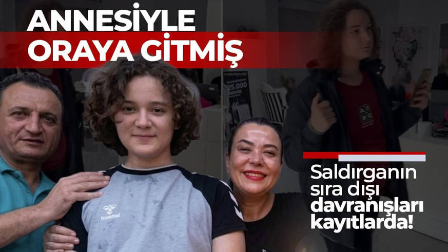 Kahramanmaraş saldırganına dair yeni görüntü ortaya çıktı! 2 hafta önce annesiyle oraya gitmiş