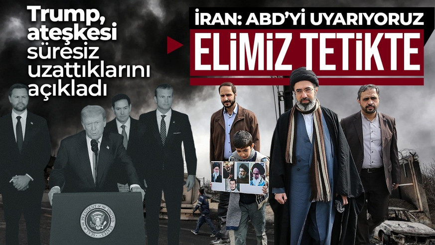 Ateşkes uzatıldı ama güven yok! Trump'ın kararı sonrası İran'dan mesaj: ABD'yi uyarıyoruz elimiz tetikte