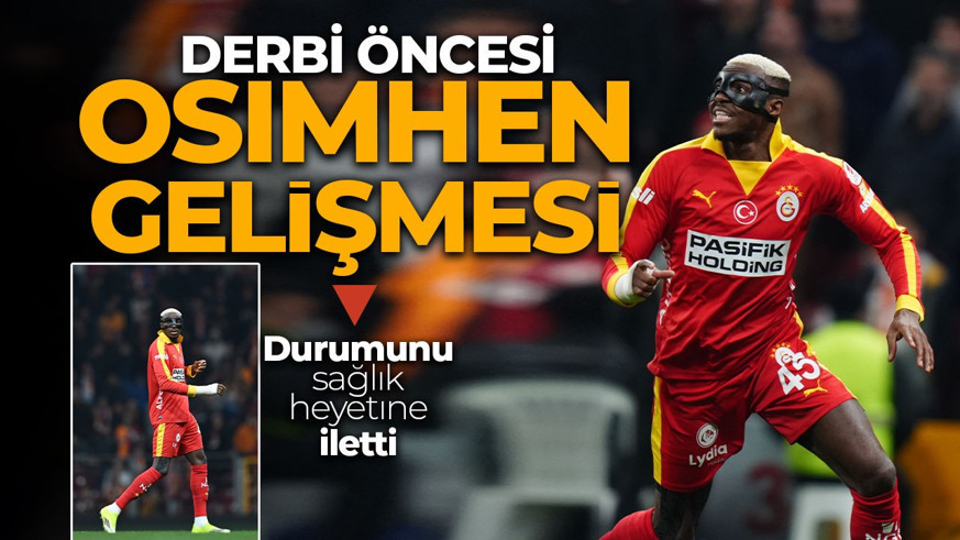 Galatasaray'da Fenerbahçe derbisi öncesi sıcak Osimhen gelişmesi! Sağlık heyetine durumu iletti