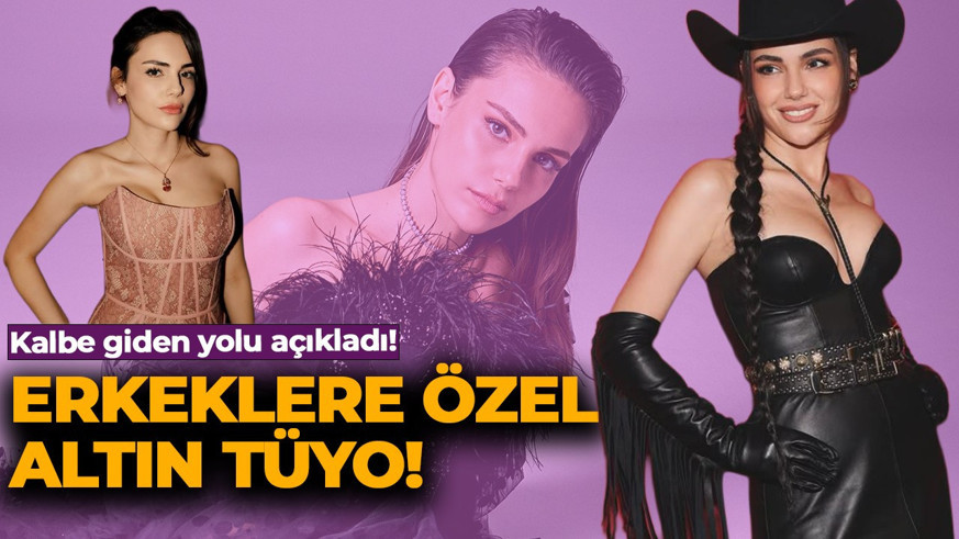 Yağmur Tanrısevsin'den erkeklere özel altın tüyo! Kalbin anahtarı meğer bu şekilde açılıyormuş