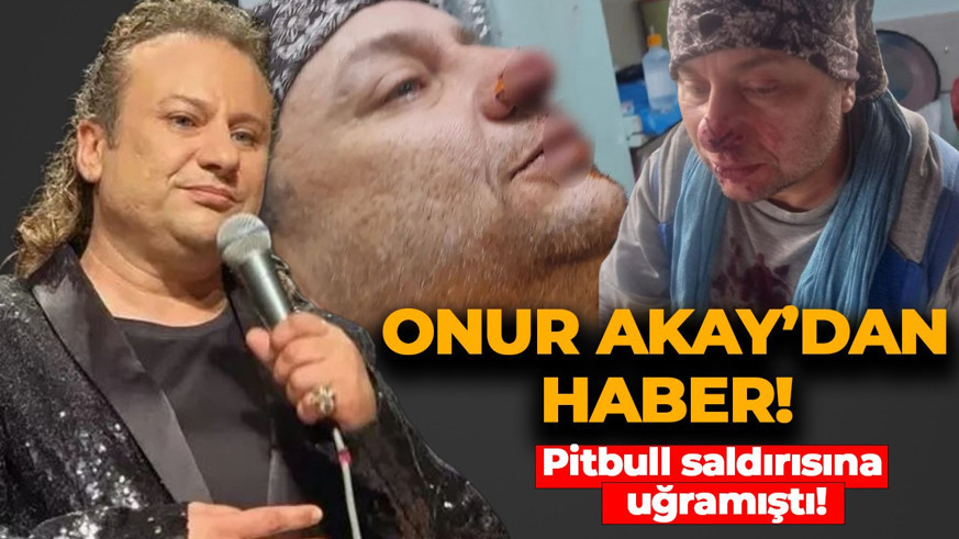 Pitbull saldırısına uğrayan Onur Akay entübe edilmişti! Ölümden dönen Onur Akay'dan haber