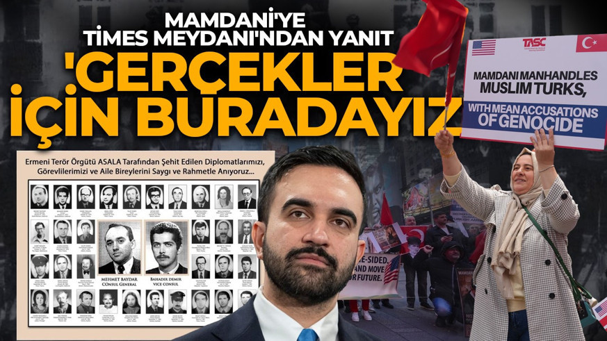 ABD’de Türklerden güçlü mesaj! Mamdani'ye Times Meydanı'ndan yanıt geldi: ASALA saldırıları hatırlatıldı! 'Gerçekler için buradayız'