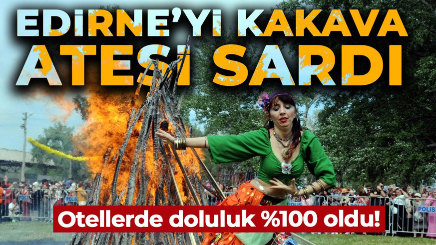 Kakava coşkusu Edirne'yi taşırdı! Otellerde doluluk yüzde 100'e ulaştı