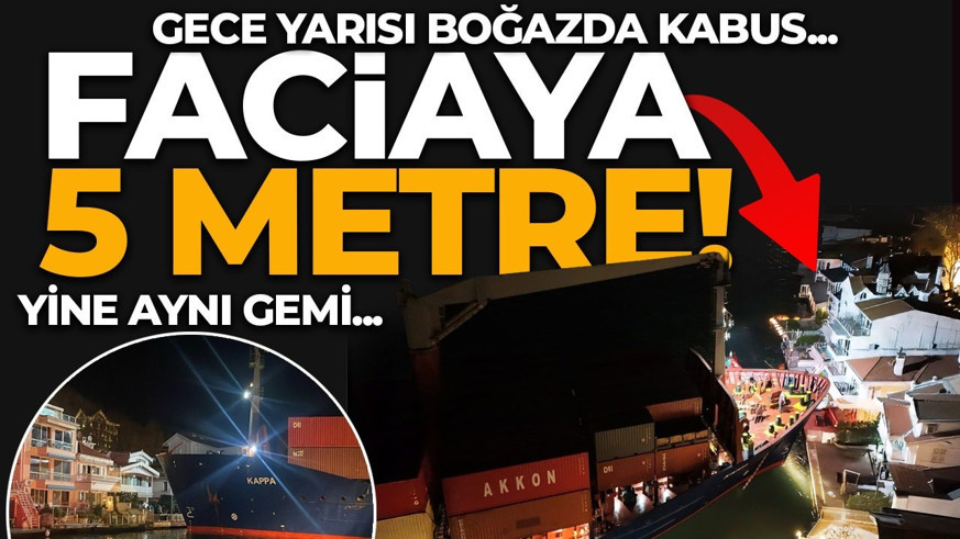 Gece yarısı boğazda kabus... 148 metrelik gemi karaya oturdu! Yine aynı gemi!