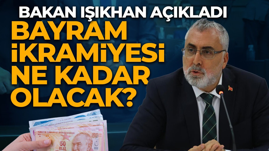 Bakan Işıkhan'dan Kurban Bayramı ikramiyesi açıklaması