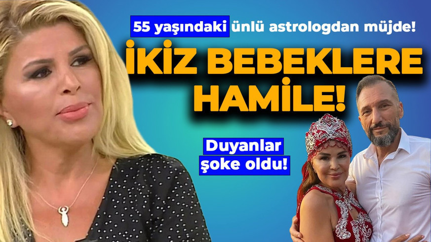55 yaşındaki astrolog Nuray Sayarı'dan müjdeli haber: İkiz bebeklere hamile