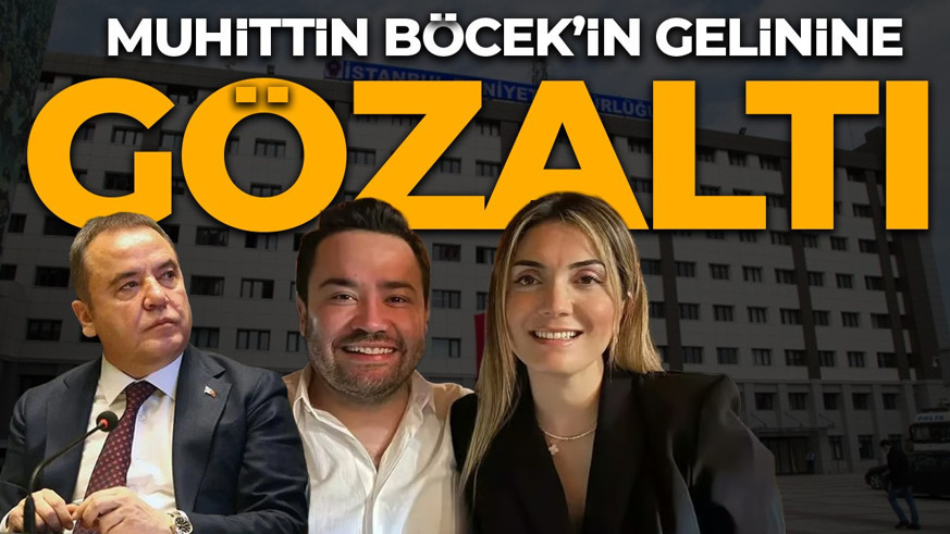 Muhittin Böcek'in gelini Zuhal Böcek gözaltına alındı