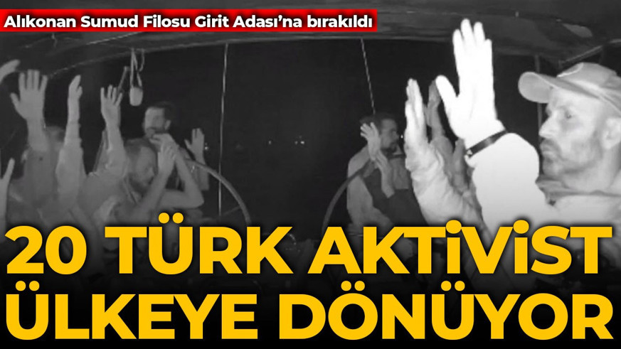 İsrail’in alıkoyduğu aktivistler Yunanistan’ın Girit Limanı’na çıkarıldı! Sözcü Keçeli'den açıklama