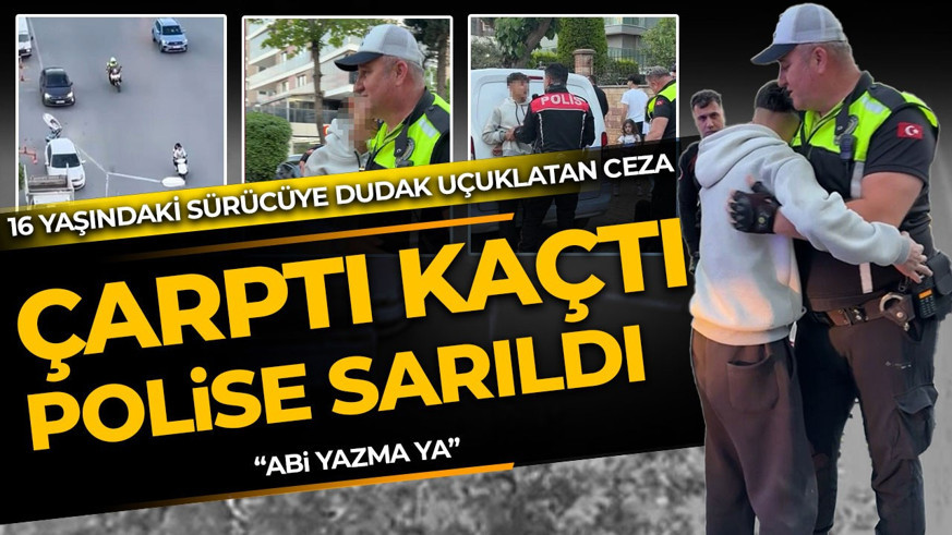Kaçtı, çarptı, polise sarıldı…  16 yaşındaki sürücüye dudak uçuklatan ceza: Abi bana yazma ya