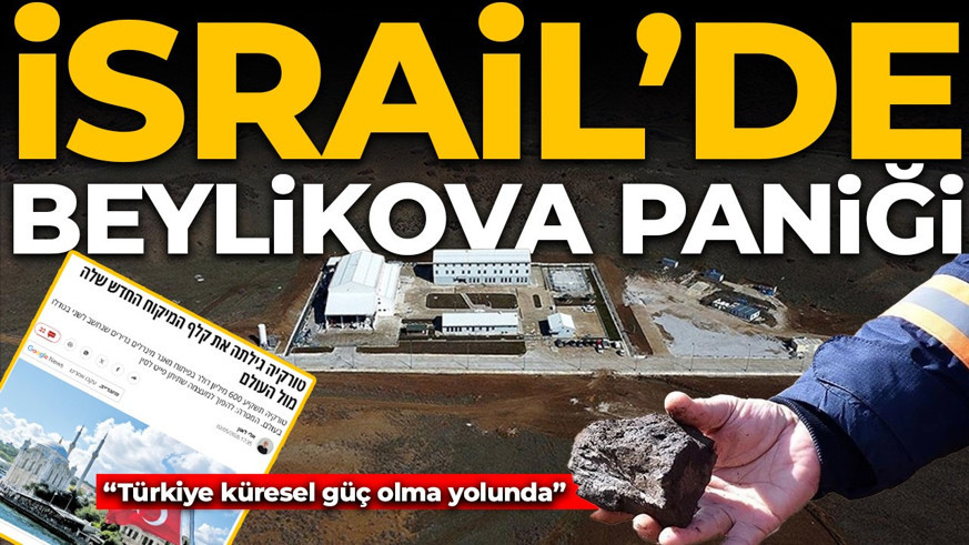 İsrail'de Beylikova paniği: Türkiye küresel güç olma yolunda