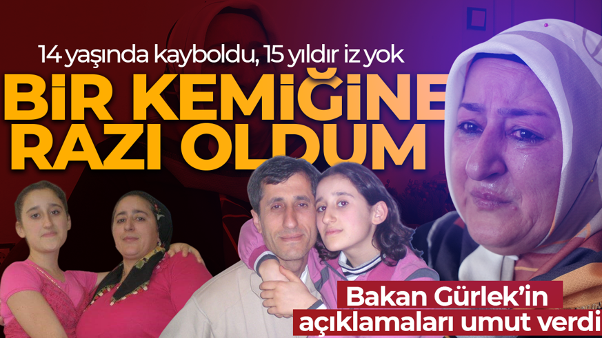 Gülistan Doku soruşturması umut oldu! 15 yıldır kayıp olan Melike'nin annesinin feryadı: Gün geldi bir kemiğine razı oldum!