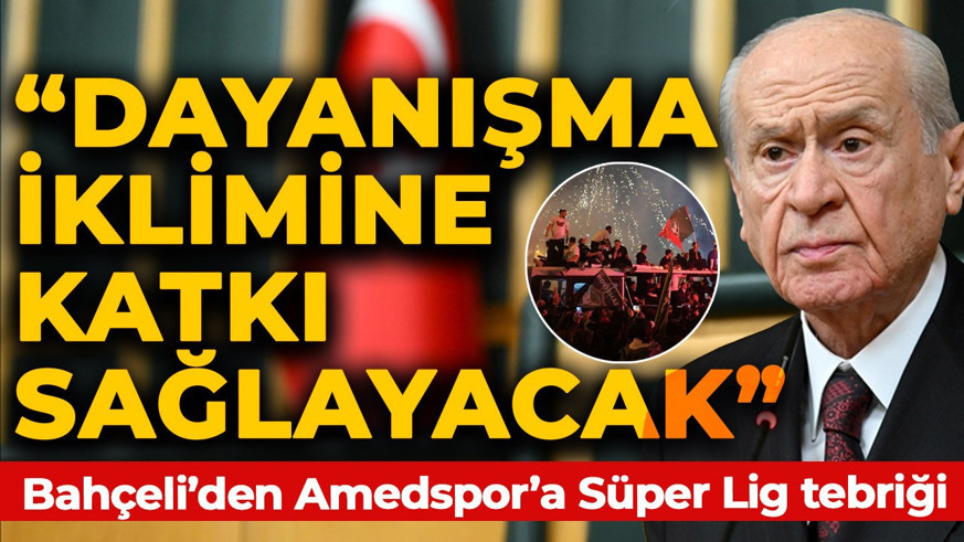 Bahçeli’den Amedspor’a tebrik mesajı: "Dayanışma iklimine katkı sağlayacak"