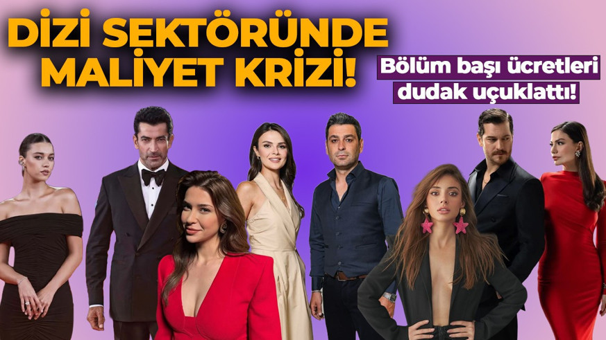 Dizi sektöründe maliyet krizi: Oyuncuların bölüm başı kazancı dudak uçuklattı