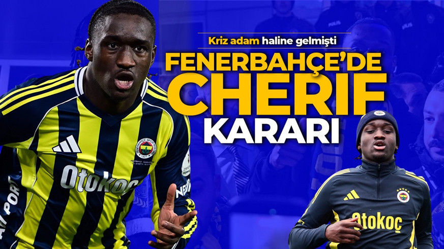 Fenerbahçe'de kriz adam Cherif hakkında karar verildi! Milyonlar şaşkın
