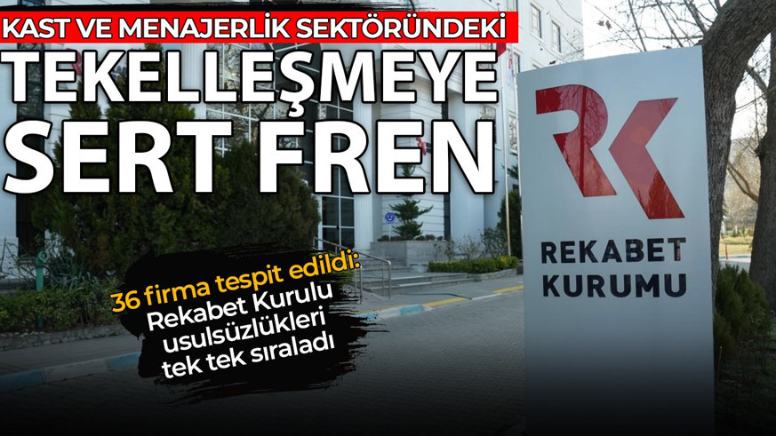 Kast ve menajerlik sektöründeki tekelleşmeye sert fren! 36 firma tespit edildi: Usulsüzlükler tek tek sıralandı