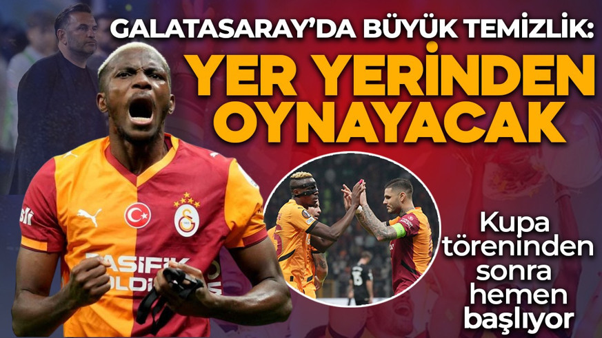 Galatasaray'da büyük temizlik! Şampiyonluk kupasından sonra yer yerinden oynayacak