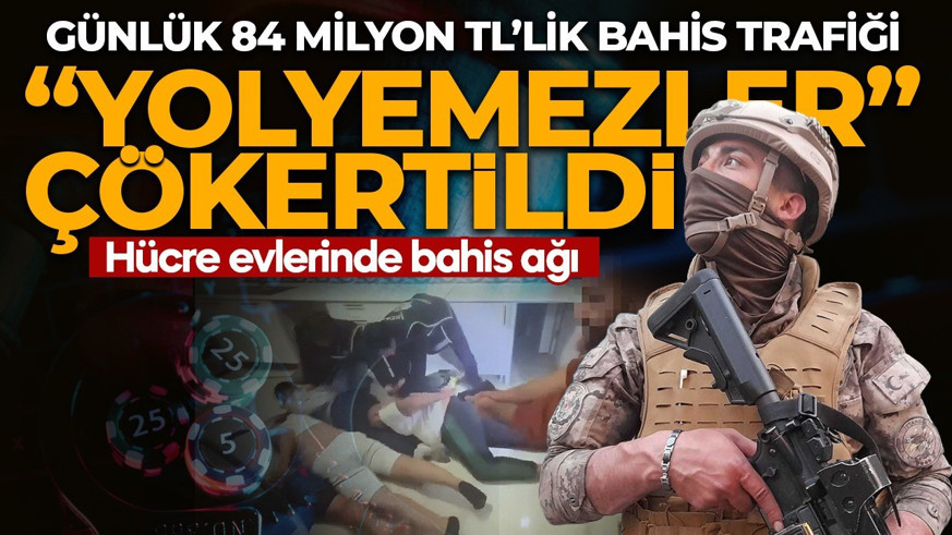 İstanbul’da dev yasa dışı operasyon! "Yolyemezler” çökertildi: Günlük 84 milyon TL’lik bahis trafiği