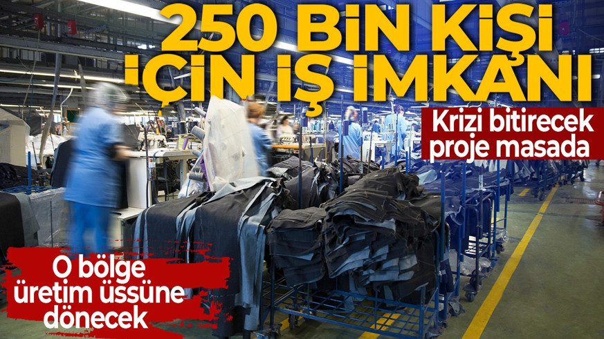 Tekstile can suyu geliyor! 250 bin kişi için iş hamlesi! O bölgeye üretim üssüne dönecek