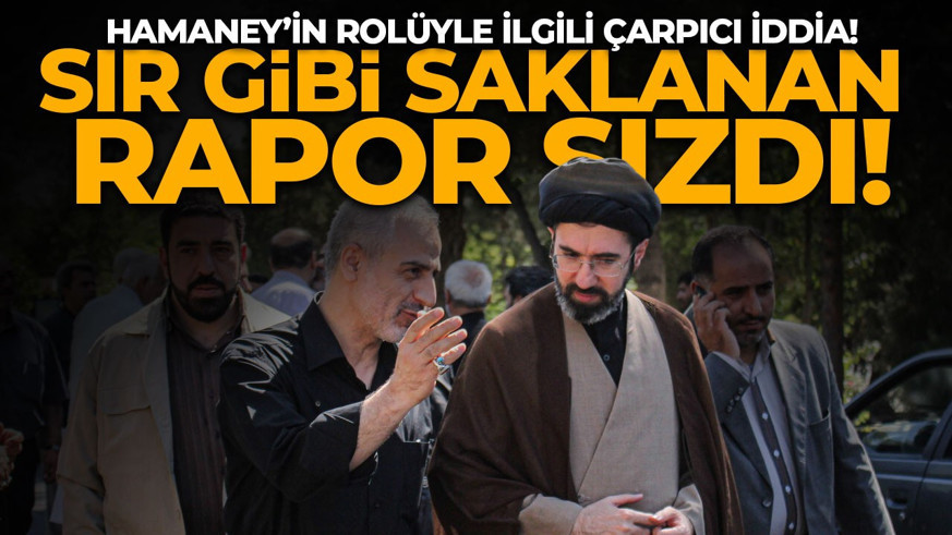 Sır gibi saklanan İran raporu sızdı! Mücteba Hamaney ile ilgili çarpıcı iddia