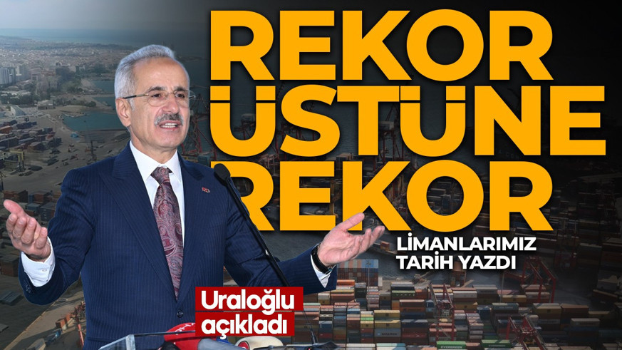 Deniz ticaretinde tarihi eşik! Bakan Uraloğlu duyurdu: Tüm zamanların rekoru kırıldı