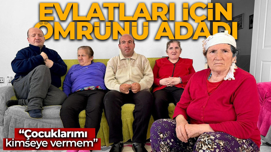 Hani Annenin yürek burkan hayatı! 50 yıldır 4 engelli çocuğuna bakıyor!