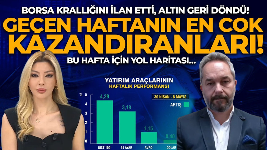 Borsa krallığını ilan etti, altın geri döndü! İşte geçen haftanın en çok kazandıranları