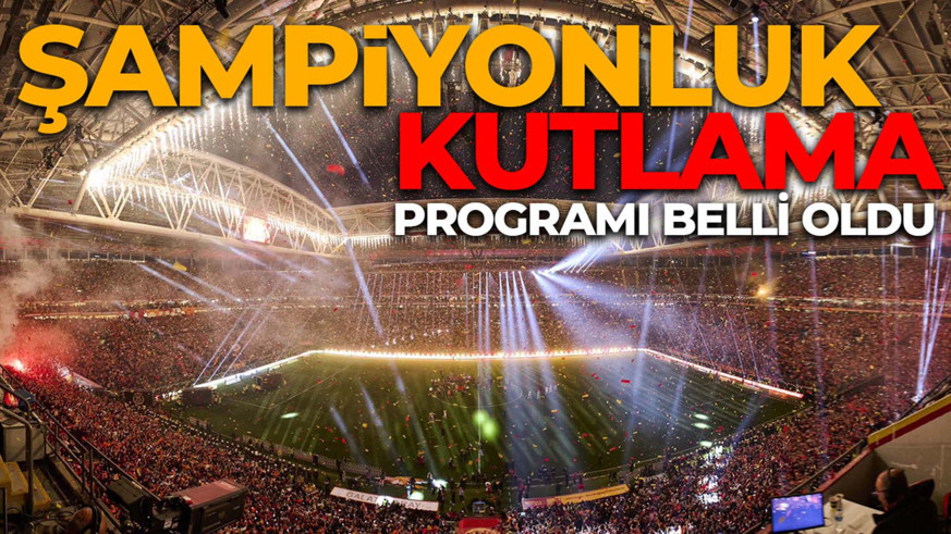 Galatasaray’ın şampiyonluk kutlama programı belli oldu!