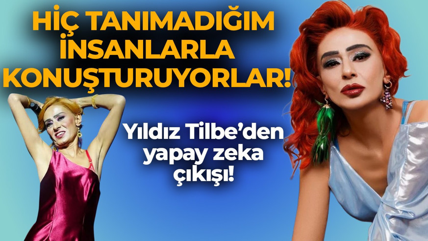 Yıldız Tilbe'den olay yapay zeka çıkışı: Beni hiç tanımadığım insanlarla konuşturuyorlar!