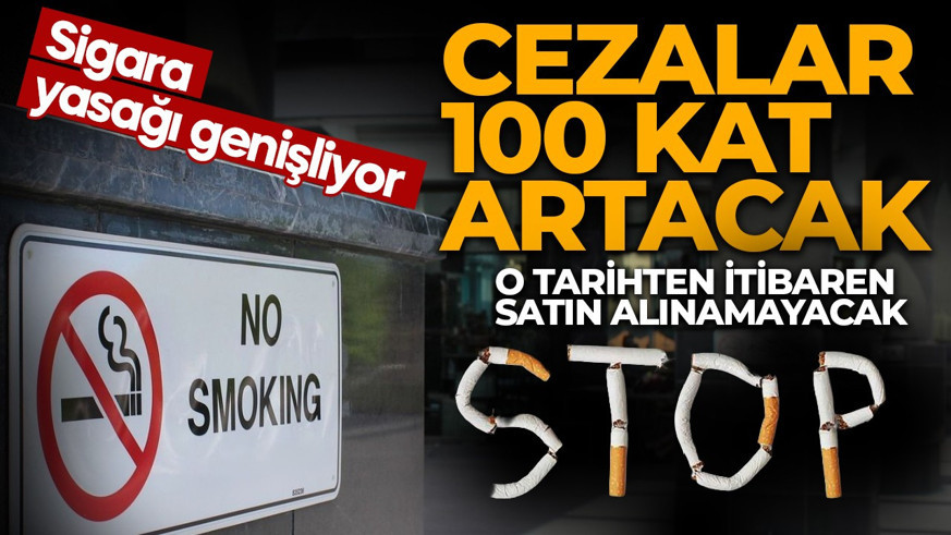 Sigara yasağı genişliyor: Cezalar 100 kat artacak! O tarihten itibaren satın alınamayacak