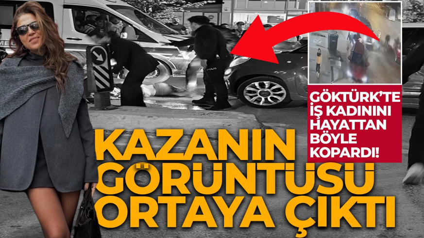 Göktürk’te iş kadını korkunç kazada hayatını kaybetmişti! Görüntüler ortaya çıktı