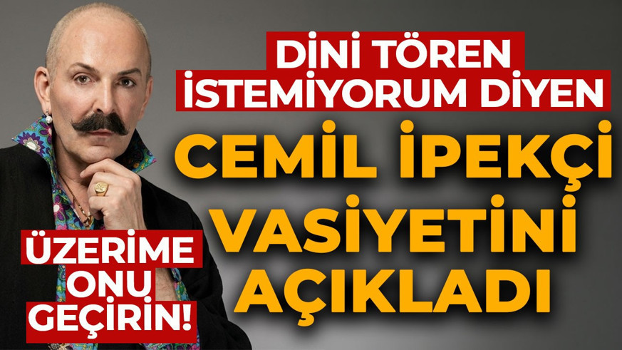 Dini tören istemiyorum diyen Cemil İpekçi vasiyetini açıkladı