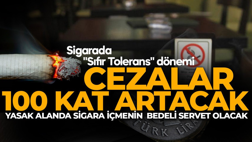 Sigarada "Sıfır Tolerans" dönemi: Cezalar 100 kat artacak