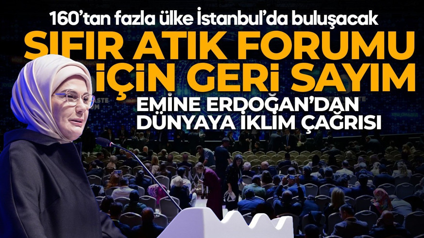 İklim krizine karşı dev zirve İstanbul’da! Emine Erdoğan: 160’tan fazla ülke İstanbul’daki forumda bir araya gelecek