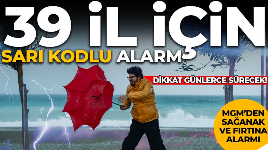 METEOROLOJİ'DEN SON DAKİKA UYARISI: 39 il için sarı kodlu alarm! Günlerce sürecek: Sağanak ve fırtına geliyor