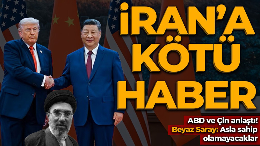 ABD-ÇİN NÜKLEERDE ANLAŞTI! Beyaz Saray: İran asla nükleer silaha sahip olmayacak