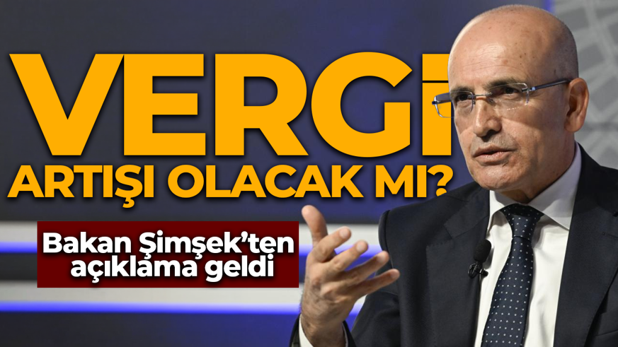 Yeni vergi artışı olacak mı? Bakan Şimşek'ten açıklama geldi