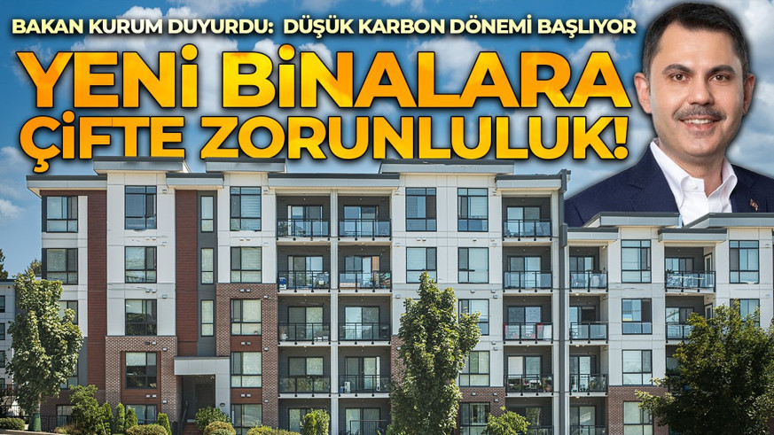 Bakan Murat Kurum duyurdu: Yeni binalara çifte zorunluluk!