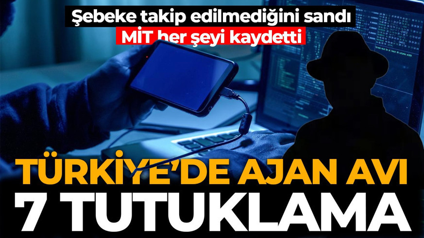 MİT casusluk ağını çökertti: 4 ilde operasyon, 7 kişi tutuklandı