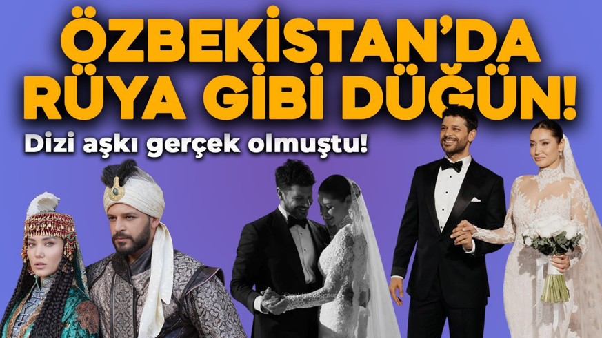 Dizi aşkı gerçek olmuştu!  Emre Kıvılcım ile Yulduz Rajabova'dan Özbekistan'da rüya gibi düğün