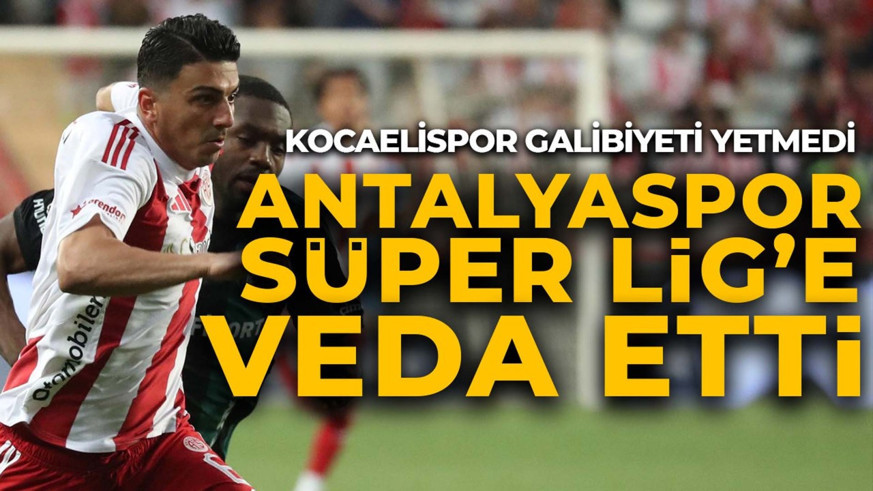 Son dakika!  Süper Lig'den düşen son takım Antalyaspor