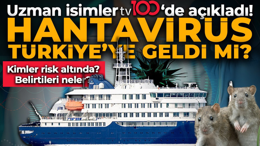 Uzman isimler tv100’de açıkladı! Kabus gemide başladı: Hantavirüs Türkiye’ye geldi mi?