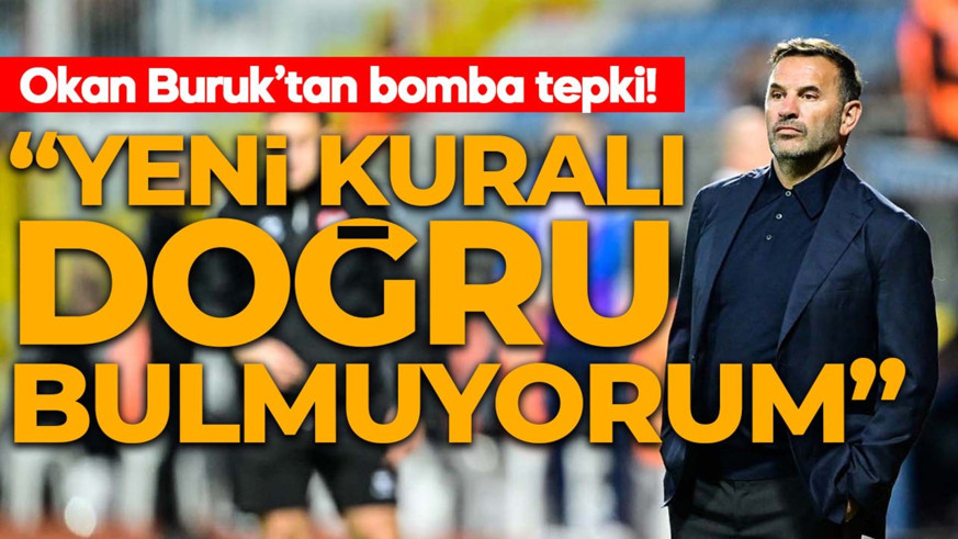 Okan Buruk'tan yeni yabancı kuralına tepki: "Doğru bulmuyorum"