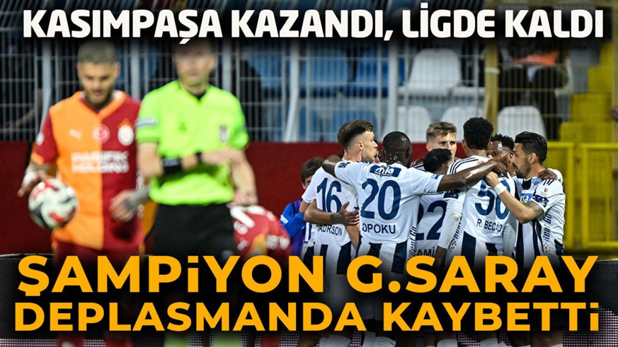Şampiyon Galatasaray, Kasımpaşa'ya kaybetti! Ev sahibi takım ligde kaldı